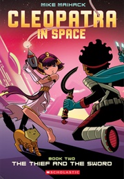 Cleopatra in Space #2: The Thief and the Sword (Mike Maihack)