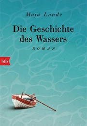 Die Geschichte Des Wassers (Maja Lunde)