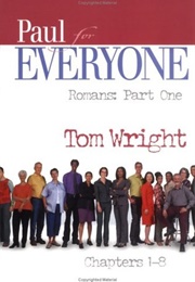 Paul for Everyone: Romans, Part One Chapters 1-8 (Tom Wright)