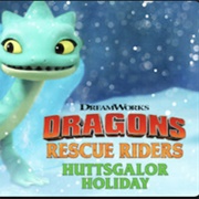 Dragons Rescue Riders Huttsgalor Holiday
