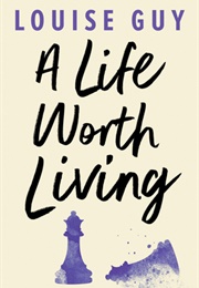 A Life Worth Living (Louise Guy)