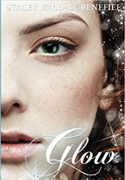 Glow (Stacey Wallace Benefiel)