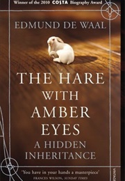 The Hare With Amber Eyes: A Hidden Inheritance (Edmund De Waal)