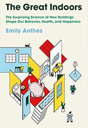 The Great Indoors (Emily Anthes)