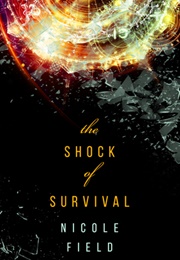 The Shock of Survival (Nicole Field)