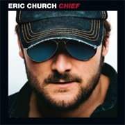 Chief - Eric Church (2011)