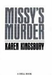 Missy&#39;s Murder (Karen Kingsbury)