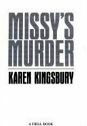Missy's Murder (Karen Kingsbury)