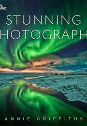 Stunning Photographs (Annie Griffiths)