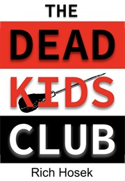 The Dead Kids Club (Rich Hosek)