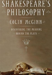 Shakespeare&#39;s Philosophy (McGinn, Colin)
