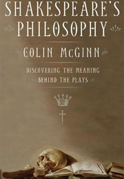 Shakespeare's Philosophy (McGinn, Colin)