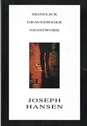 Skinflick / Gravedigger / Nightwork (Joseph Hansen)