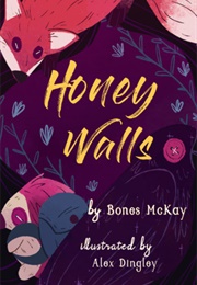 Honey Walls (Bones McKay)
