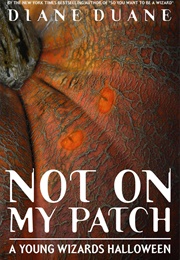 Not on My Patch (Diane Duane)