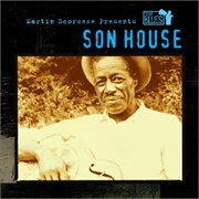Son House - Martin Scorsese Presents the Blues: Son House