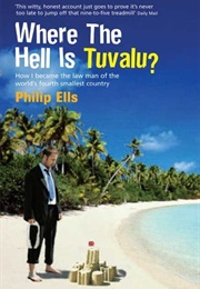 Where the Hell Is Tuvalu? (Philip Ells)