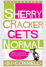 Sherry Cracker Gets Normal (D. J. Connell)