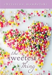 The Sweetest Thing (Christina Mandelski)