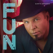 Fun ( Garth Brooks, 2020)