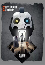 Love, Death & Robots : Three Robots (2019)