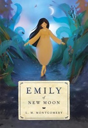 Emily of New Moon (L.M. Montgomery)