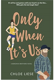Only When It's Us (Chloe Liese)