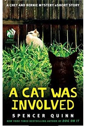 A Cat Was Involved (Spencer Quinn)