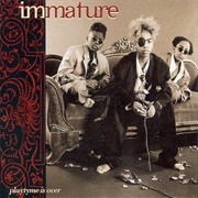 Playtime Is Over by Immature
