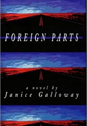 Foreign Parts (Janice Galloway)
