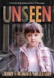 Unseen (John Michael Hileman)
