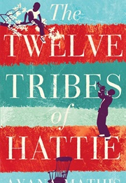 The Twelve Tribes of Hattie (Ayana Mathis)