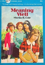 Meaning Well (Sheila R. Cole)