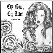 Cry Now, Cry Later Compilation