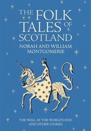 The Folk Tales of Scotland (Norah &amp; William Montgomerie)