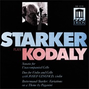 Kodály: Cello Sonatas by János Starker