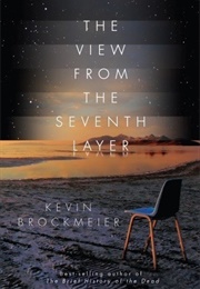 The View From the Seventh Layer (Kevin Brockmeier)