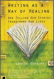 Writing as a Way of Healing (Louise Desalvo)