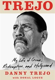Trejo: My Life of Crime, Redemption, and Hollywood (Danny Trejo)
