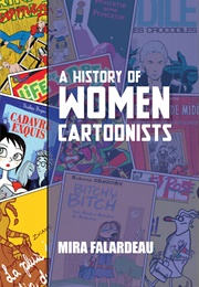 A History of Women Cartoonists (Mira Falardeau)
