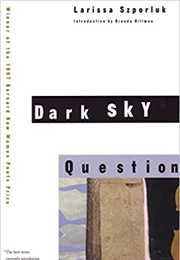 Dark Sky Question (Larissa Szporluk)