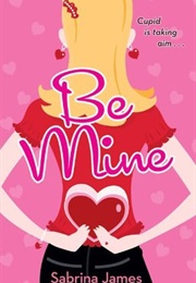 Be Mine (Sabrina James)