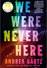 We Were Never Here (Andrea Bartz)
