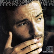 The Wild, the Innocent & the E Street Shuffle - Bruce Springsteen (1973)