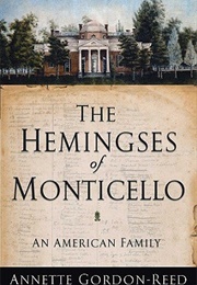 The Hemingses of Monticello: An American Family (Annette Gordon-Reed)