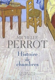Histoire De Chambres (Michelle Perrot)