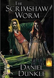 The Scrimshaw Worm (Daniel Dunkle)