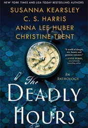 The Deadly Hours (Kearsley, Harris, Huber, Trent)