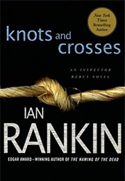 Knots and Crosses (Ian Rankin)