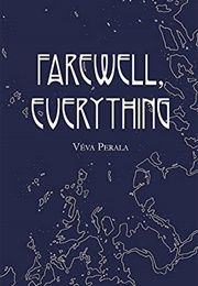 Farewell, Everything (Véva Perala)